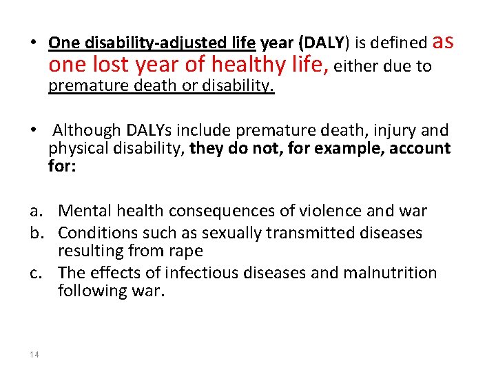  • One disability-adjusted life year (DALY) is defined as one lost year of