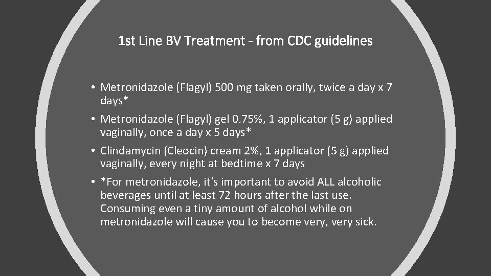 1 st Line BV Treatment - from CDC guidelines • Metronidazole (Flagyl) 500 mg
