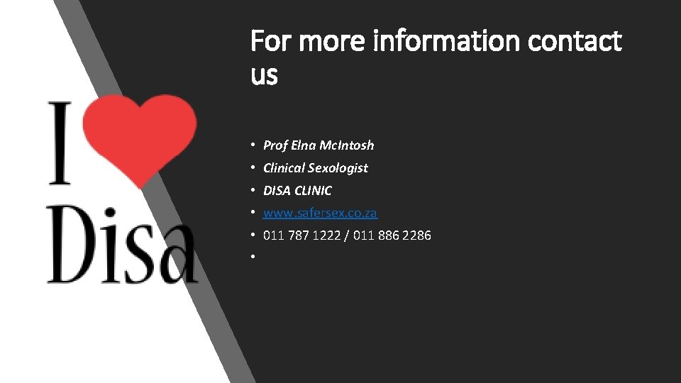 For more information contact us • Prof Elna Mc. Intosh • Clinical Sexologist •