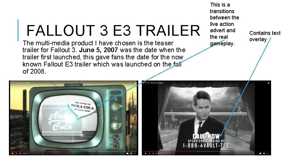 FALLOUT 3 E 3 TRAILER The multi-media product I have chosen is the teaser