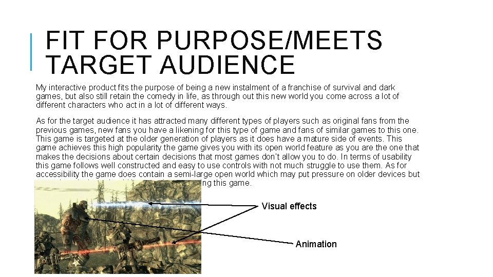 FIT FOR PURPOSE/MEETS TARGET AUDIENCE My interactive product fits the purpose of being a