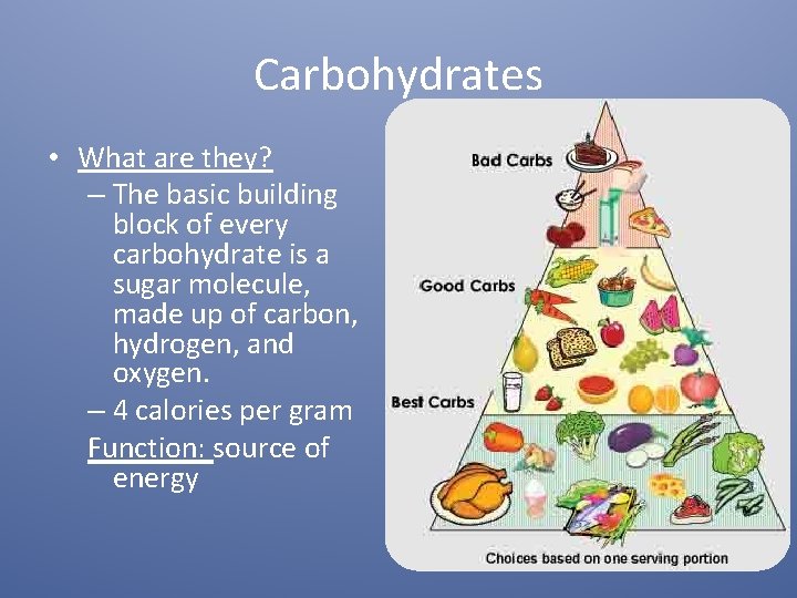 Carbohydrates • What are they? – The basic building block of every carbohydrate is