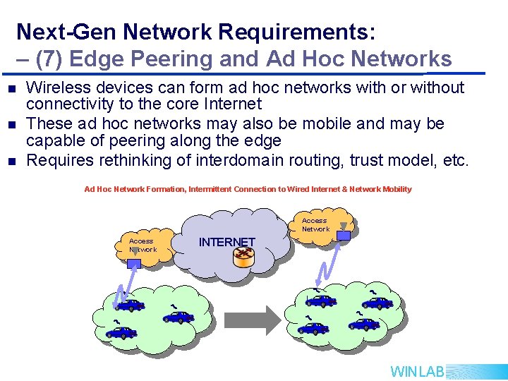 Next-Gen Network Requirements: – (7) Edge Peering and Ad Hoc Networks n n n
