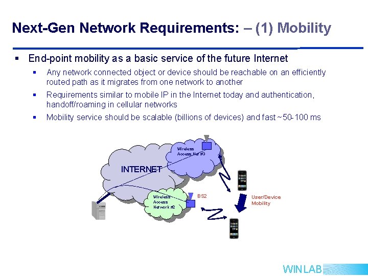 Next-Gen Network Requirements: – (1) Mobility § End-point mobility as a basic service of
