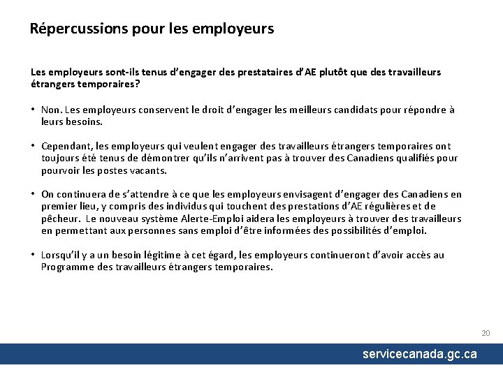 Répercussions pour les employeurs Les employeurs sont-ils tenus d’engager des prestataires d’AE plutôt que