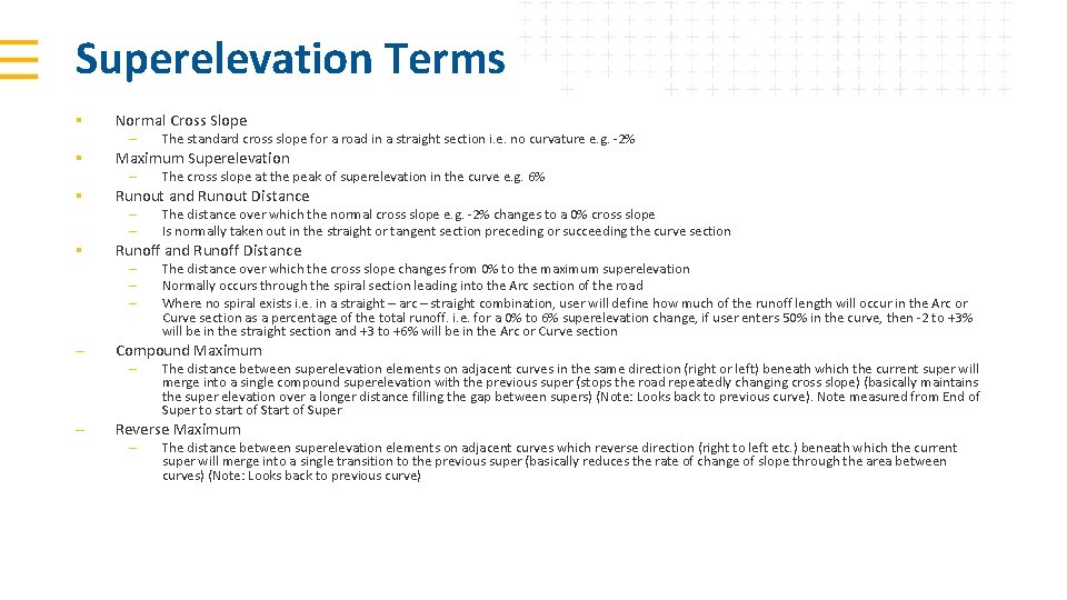 Superelevation Terms § § – – Normal Cross Slope – The standard cross slope