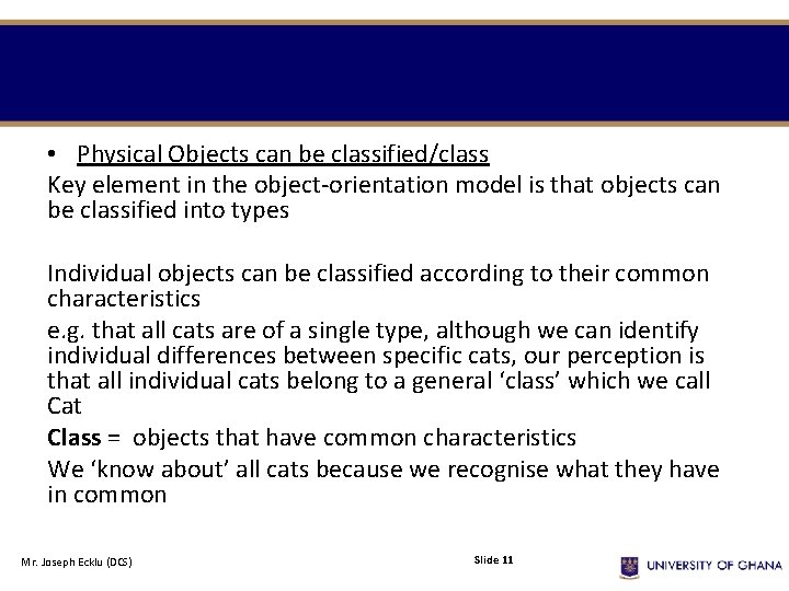 • Physical Objects can be classified/class Key element in the object-orientation model is • Physical Objects can be classified/class Key element in the object-orientation model is