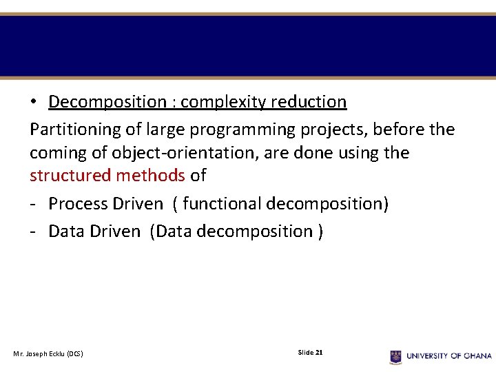 • Decomposition : complexity reduction Partitioning of large programming projects, before the coming • Decomposition : complexity reduction Partitioning of large programming projects, before the coming