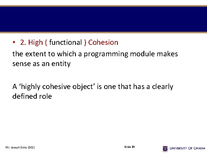 • 2. High ( functional ) Cohesion the extent to which a programming • 2. High ( functional ) Cohesion the extent to which a programming
