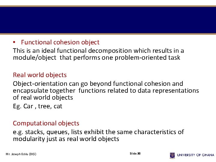 • Functional cohesion object This is an ideal functional decomposition which results in • Functional cohesion object This is an ideal functional decomposition which results in