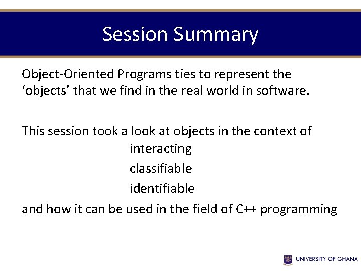 Session Summary Object-Oriented Programs ties to represent the ‘objects’ that we find in the Session Summary Object-Oriented Programs ties to represent the ‘objects’ that we find in the