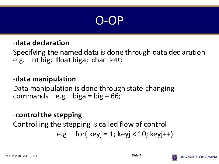 O-OP -data declaration Specifying the named data is done through data declaration e. g. O-OP -data declaration Specifying the named data is done through data declaration e. g.