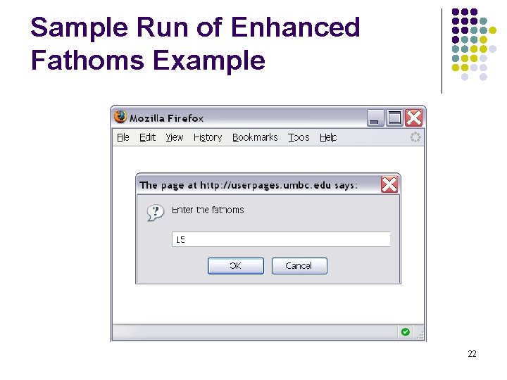 Sample Run of Enhanced Fathoms Example 22 Sample Run of Enhanced Fathoms Example 22