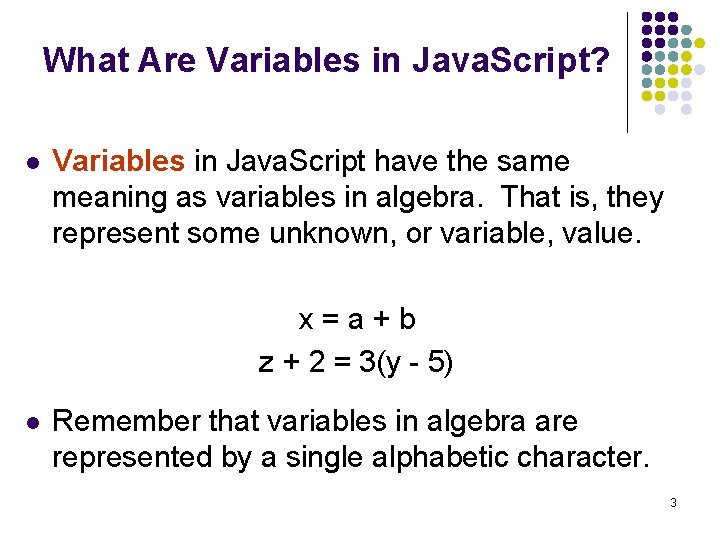 What Are Variables in Java. Script? l Variables in Java. Script have the same What Are Variables in Java. Script? l Variables in Java. Script have the same