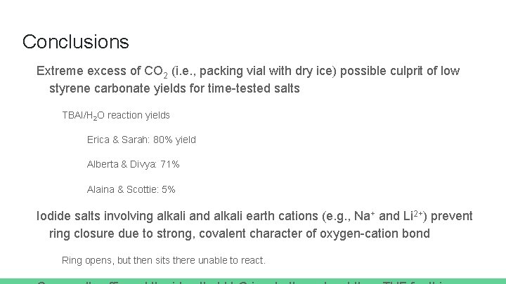 Conclusions Extreme excess of CO 2 (i. e. , packing vial with dry ice)