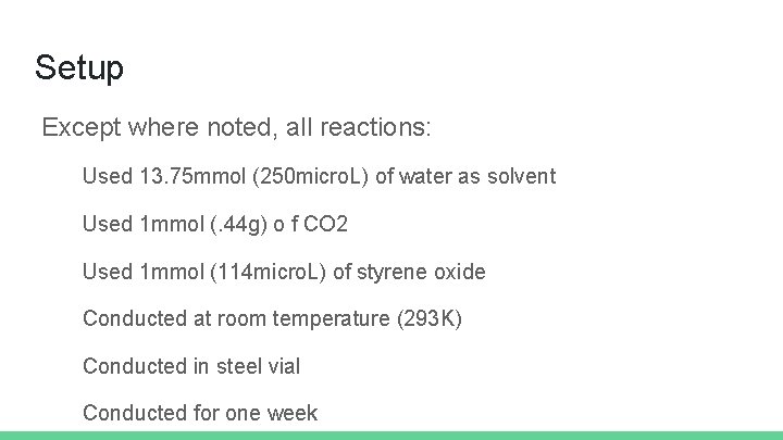 Setup Except where noted, all reactions: Used 13. 75 mmol (250 micro. L) of