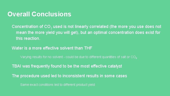 Overall Conclusions Concentration of CO 2 used is not linearly correlated (the more you