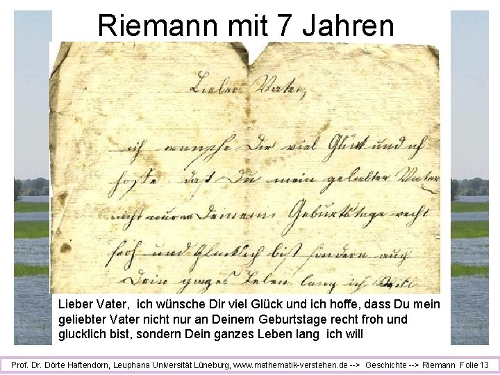 Riemann mit 7 Jahren Lieber Vater, ich wünsche Dir viel Glück und ich hoffe,