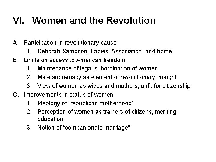 VI. Women and the Revolution A. Participation in revolutionary cause 1. Deborah Sampson, Ladies’