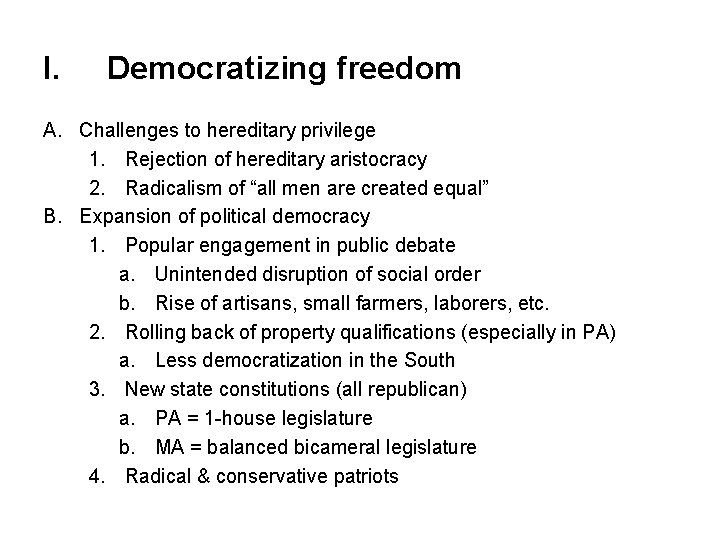 I. Democratizing freedom A. Challenges to hereditary privilege 1. Rejection of hereditary aristocracy 2.