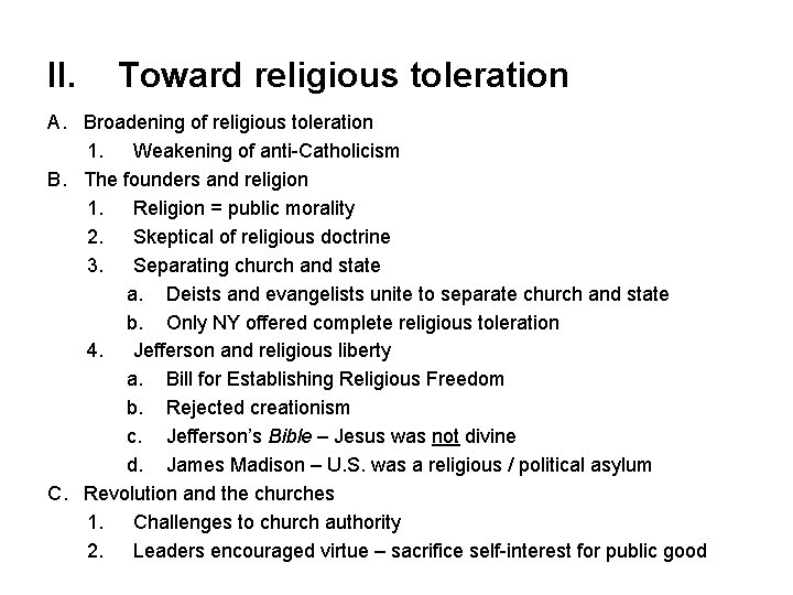II. Toward religious toleration A. Broadening of religious toleration 1. Weakening of anti-Catholicism B.