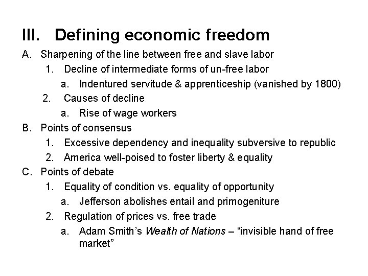 III. Defining economic freedom A. Sharpening of the line between free and slave labor