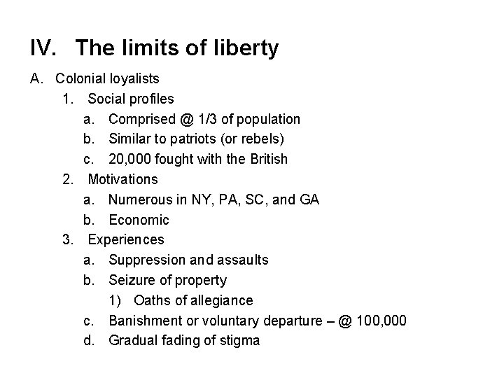IV. The limits of liberty A. Colonial loyalists 1. Social profiles a. Comprised @