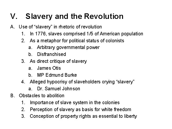 V. Slavery and the Revolution A. Use of “slavery” in rhetoric of revolution 1.