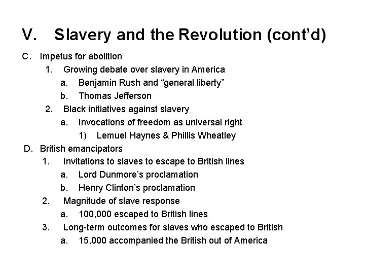 V. Slavery and the Revolution (cont’d) C. Impetus for abolition 1. Growing debate over