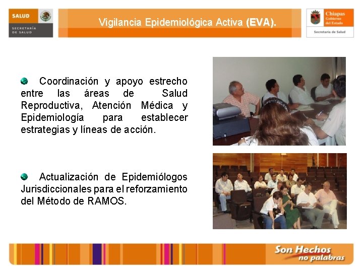Vigilancia Epidemiológica Activa (EVA). Coordinación y apoyo estrecho entre las áreas de Salud Reproductiva,