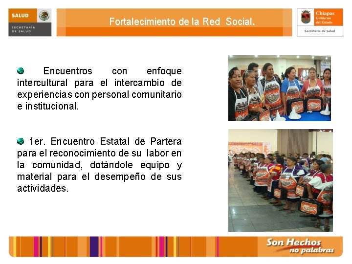 Fortalecimiento de la Red Social. Encuentros con enfoque intercultural para el intercambio de experiencias