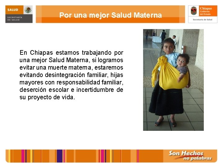 Por una mejor Salud Materna En Chiapas estamos trabajando por una mejor Salud Materna,