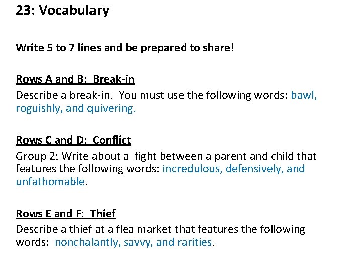 23: Vocabulary Write 5 to 7 lines and be prepared to share! Rows A