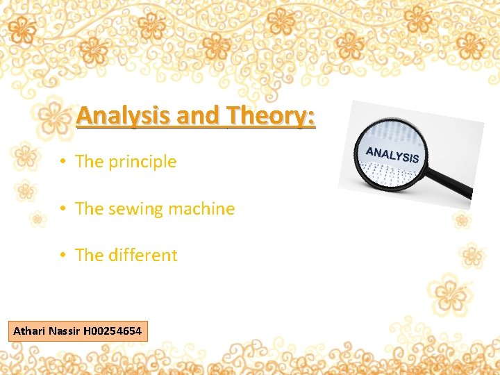 Analysis and Theory: • The principle • The sewing machine • The different Athari
