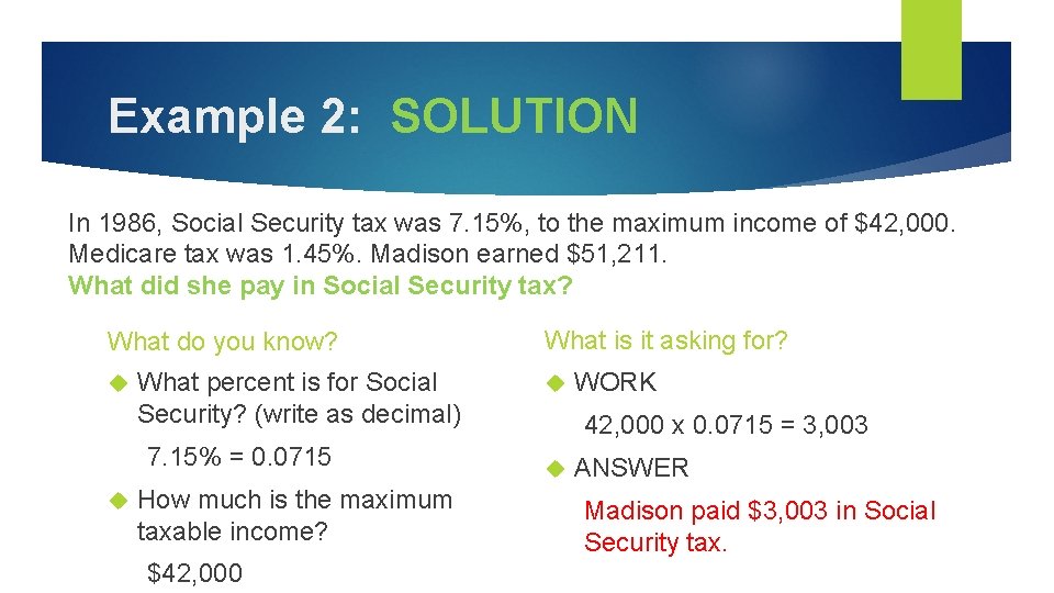 Example 2: SOLUTION In 1986, Social Security tax was 7. 15%, to the maximum