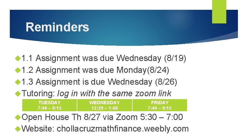 Reminders 1. 1 Assignment was due Wednesday (8/19) 1. 2 Assignment was due Monday(8/24)