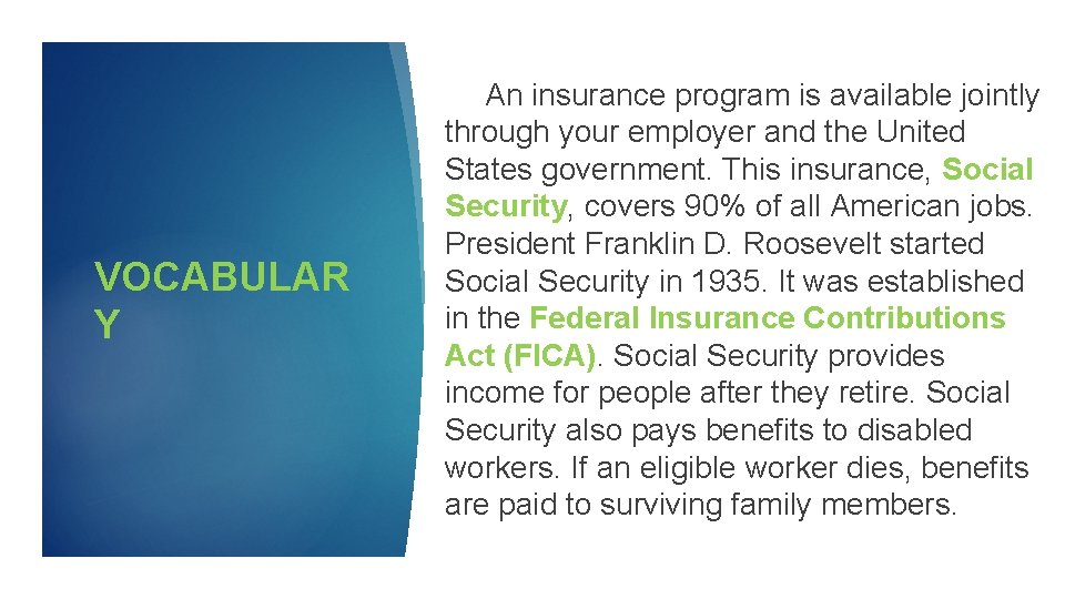 VOCABULAR Y An insurance program is available jointly through your employer and the United