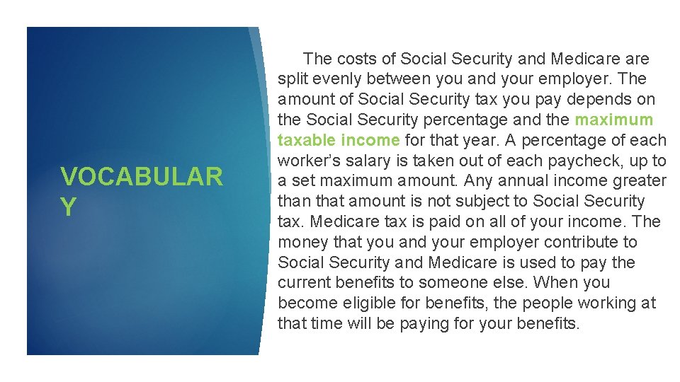 VOCABULAR Y The costs of Social Security and Medicare split evenly between you and