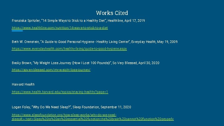 Works Cited Franziska Spritzler, “ 14 Simple Ways to Stick to a Healthy Diet”,