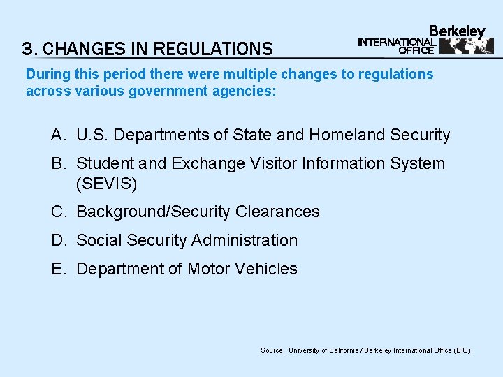 3. CHANGES IN REGULATIONS Berkeley INTERNATIONAL OFFICE During this period there were multiple changes