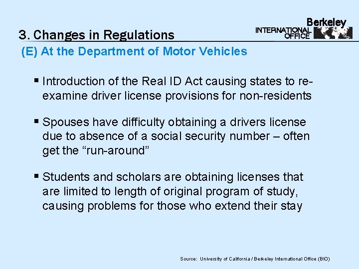 Berkeley INTERNATIONAL OFFICE 3. Changes in Regulations (E) At the Department of Motor Vehicles