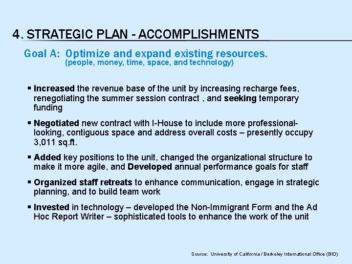 4. STRATEGIC PLAN - ACCOMPLISHMENTS Goal A: Optimize and expand existing resources. (people, money,