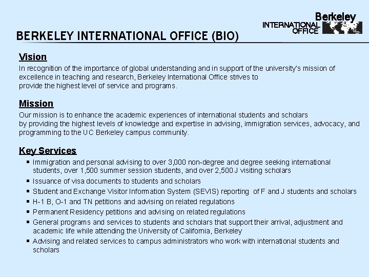 Berkeley BERKELEY INTERNATIONAL OFFICE (BIO) INTERNATIONAL OFFICE Vision In recognition of the importance of