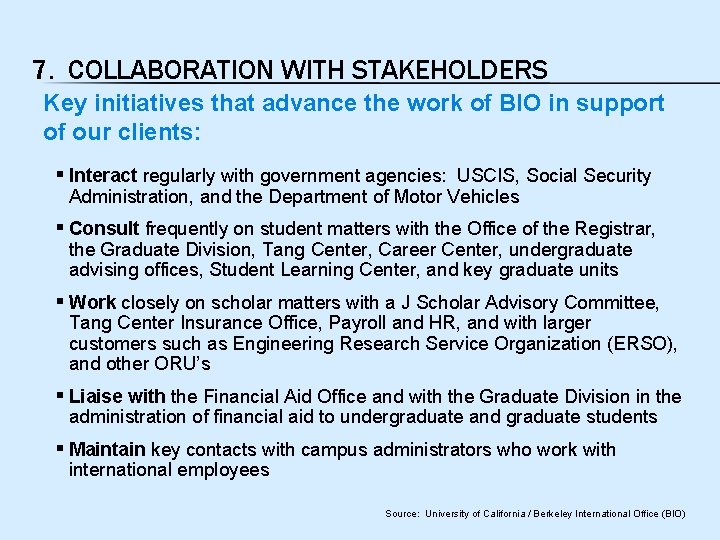 7. COLLABORATION WITH STAKEHOLDERS Key initiatives that advance the work of BIO in support