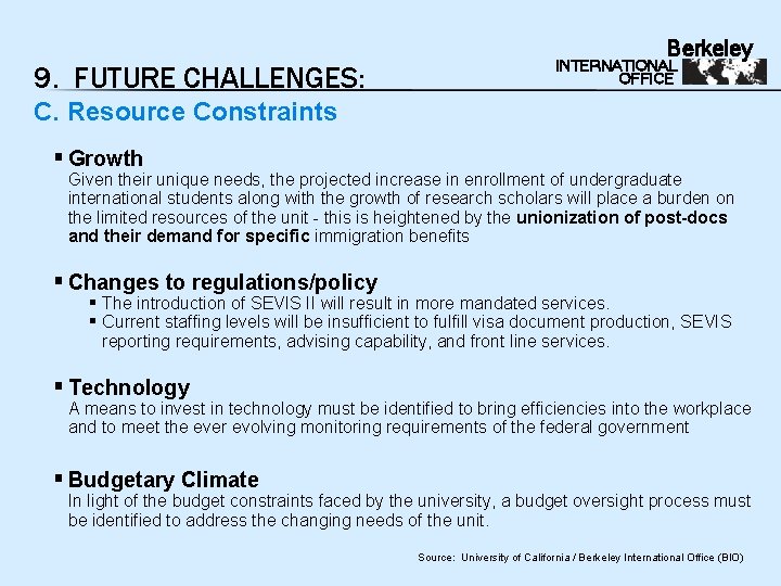 9. FUTURE CHALLENGES: Berkeley INTERNATIONAL OFFICE C. Resource Constraints § Growth Given their unique