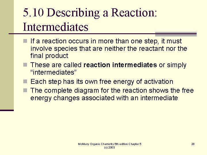 5. 10 Describing a Reaction: Intermediates n If a reaction occurs in more than