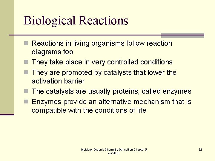 Biological Reactions n Reactions in living organisms follow reaction n n diagrams too They