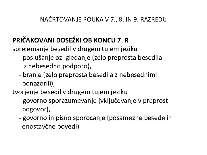 NAČRTOVANJE POUKA V 7. , 8. IN 9. RAZREDU PRIČAKOVANI DOSEŽKI OB KONCU 7.