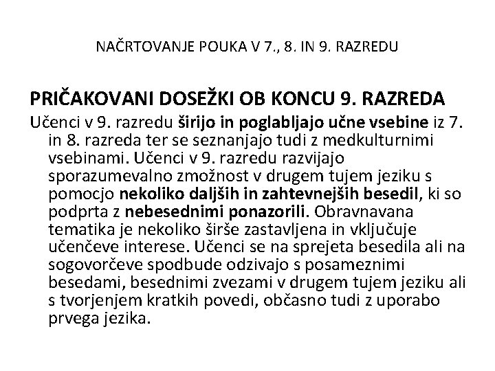 NAČRTOVANJE POUKA V 7. , 8. IN 9. RAZREDU PRIČAKOVANI DOSEŽKI OB KONCU 9.