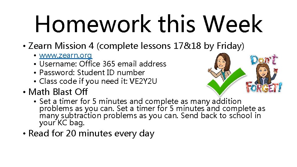 Homework this Week • Zearn Mission 4 (complete lessons 17&18 by Friday) • •